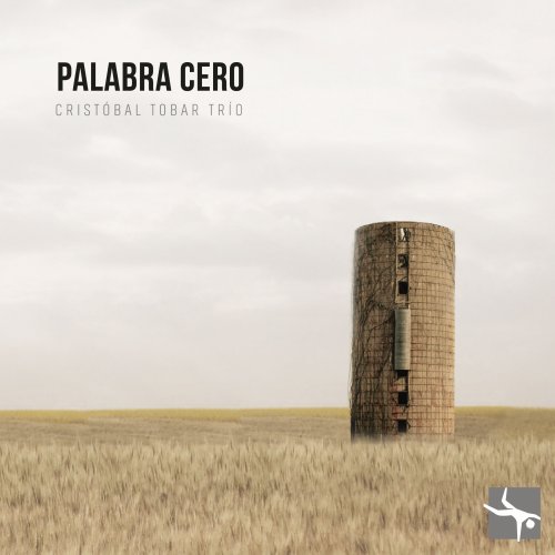 Cristóbal Tobar Trío - Palabra Cero (2022) Hi Res