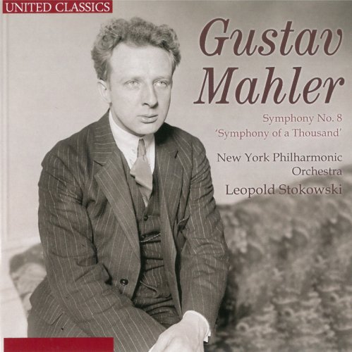 Leopold Stokowski -  Mahler: Symphony No.8 Symphony of a Thousand (2013)