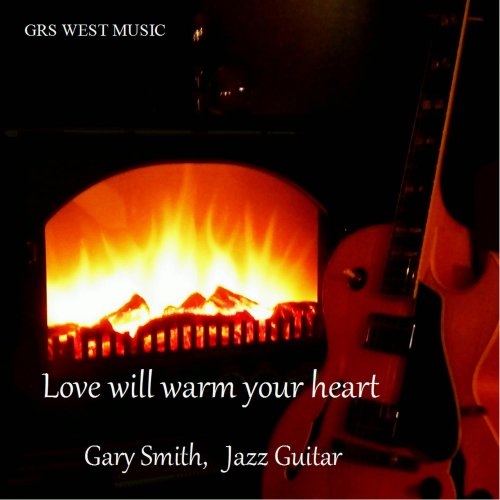 Gary Smith - Love Will Warm Your Heart (2014)
