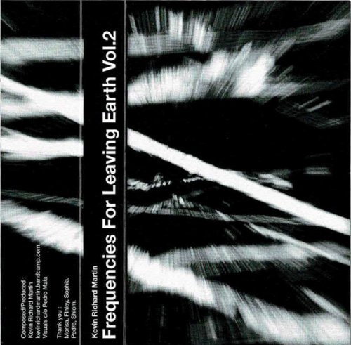 Kevin Richard Martin - Frequencies for Leaving Earth, Vol​. ​2 (2022)