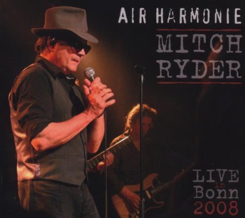 Mitch Ryder - Air Harmonie-Live In Bonn 2008 (2009)