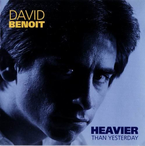 David Benoit - Heavier Than Yesterday (1977)