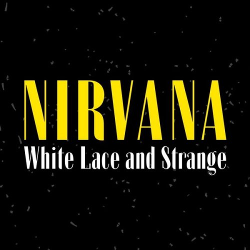 Nirvana - White Lace and Strange: Nirvana (Live) (2022)