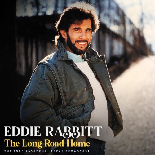 Eddie Rabbitt - The Long Road Home (Live 1985) (2021)