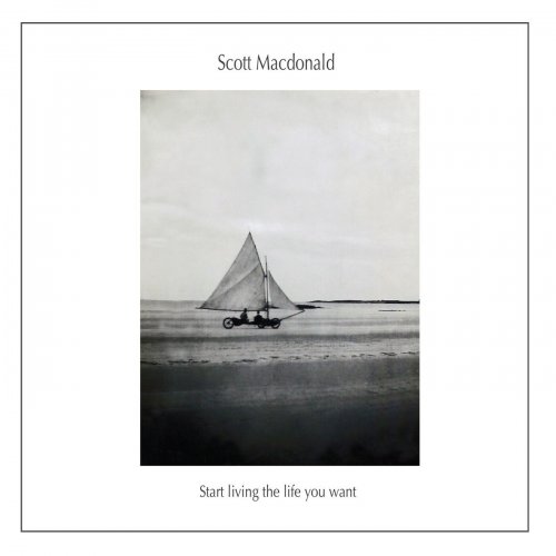 scott macdonald - Start Living The Life You Want (2018)