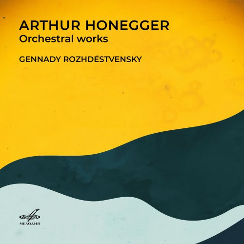 Gennady Rozhdestvensky - Arthur Honegger: Orchestral Works (2022) [Hi-Res]