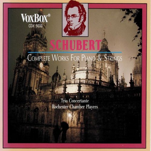 Trio Concertante & Rochester Chamber Players - Schubert: Complete Works for Piano & Strings (1991)