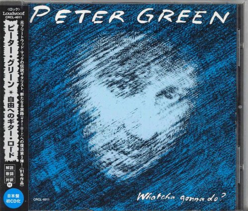 Peter Green - Whatcha Gonna Do? (1981) {1997, Japan 1st Press}