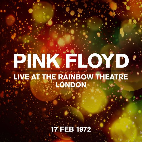 Pink Floyd - Live At The Rainbow Theatre 17 February 1972 (2022) Hi Res