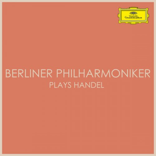 Berliner Philharmoniker - Berliner Philharmoniker plays Handel (2022)