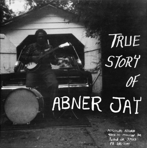 Abner Jay - True Story Of... (2009)