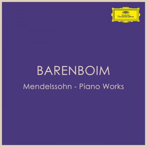 Daniel Barenboim - Mendelssohn - Piano Works (2022)