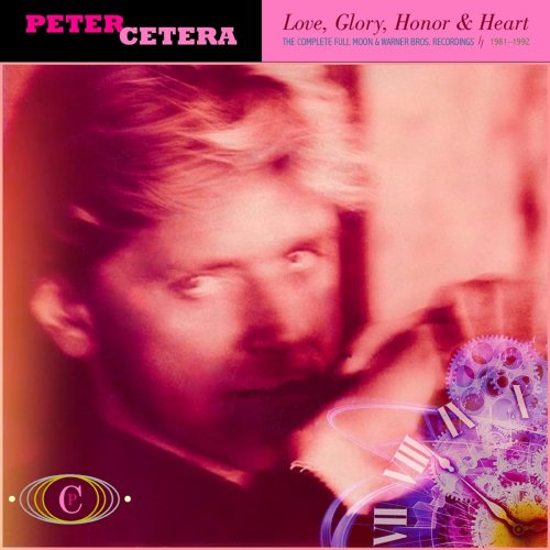 Peter Cetera - Love, Glory, Honor & Heart: The Complete Full Moon & Warner Bros. Recordings 1981-1992 (2022) {6CD Box Set}