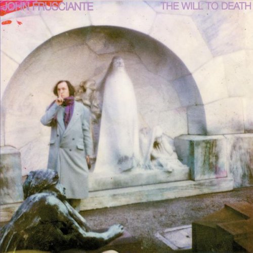 John Frusciante - The Will To Death (2004)