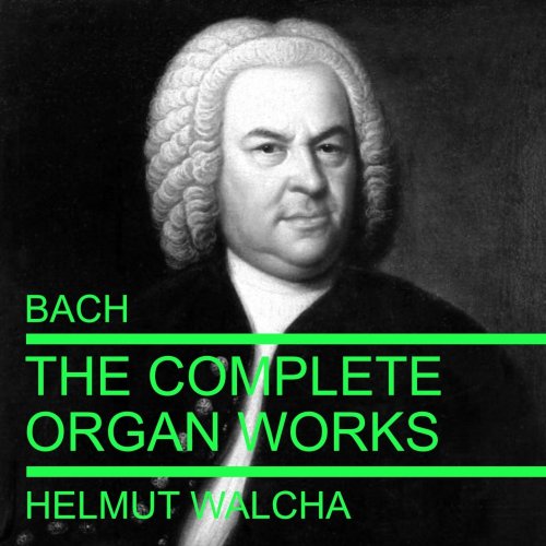 Helmut Walcha - Bach: The Complete Organ Works (2017)