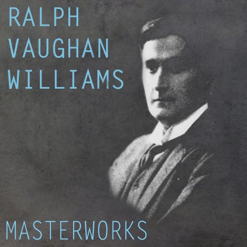 Queen's Hall Orchestra, BBC Symphony Orchestra, London Symphony Orchestra - Vaughan Williams: Masterworks (2016)