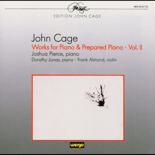 Joshua Pierce, Dorothy Jonas, Frank Almond - John Cage: Works for Piano & Prepared Piano, Vol. 2 (1988)