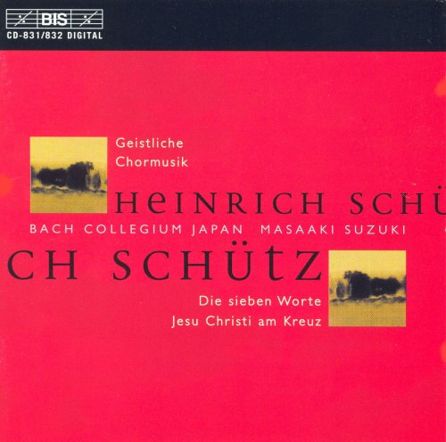 Bach Collegium Japan, Masaaki Suzuki - Schütz: Geistliche Chormusik; Die sieben Worte Jesu Christi am Kreuz (1997)