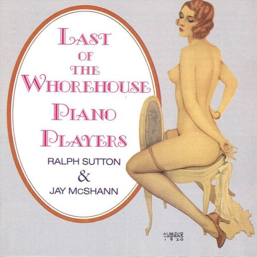 Ralph Sutton And Jay Mcshann - Last Of The Whorehouse Piano Players (1989)