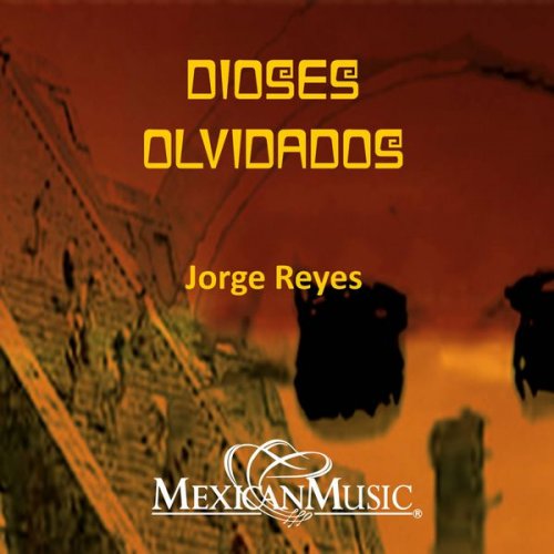 Jorge Reyes - Dioses Olvidados (2015)