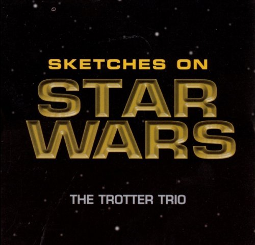 The Trotter Trio - Sketches On Star Wars (1997)