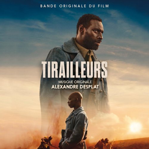 Alexandre Desplat - Tirailleurs (Bande Originale du Film) (2023) [Hi-Res]