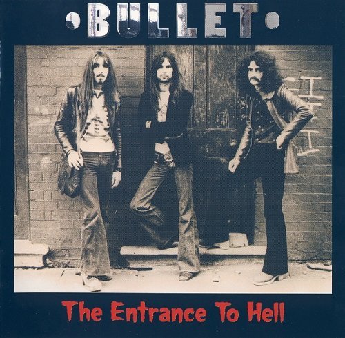 Bullet - The Entrance To Hell (Remastered) (1970/2010)