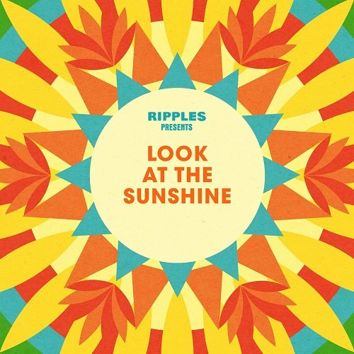 Various Artists - Ripples Presents: Look at the Sunshine (2021)
