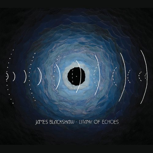 James Blackshaw - Litany of Echoes (2008)