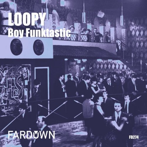 Boy Funktastic - Loopy (2023)
