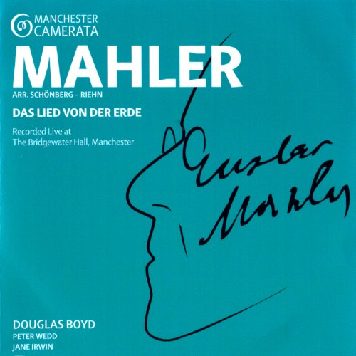 Jane Irwin, Peter Wedd, Manchester Camerata, Douglas Boyd - Mahler: Das Lied von der Erde (2011)