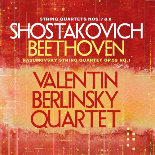 Valentin Berlinsky Quartet - Shostakovich: String Quartets Nos. 7 & 8 / Beethoven: Rasumovsky String Quartet, Op. 59, No. 1 (2012)