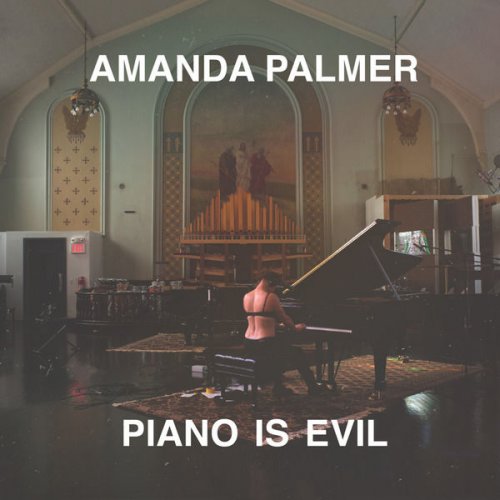 Amanda Palmer - Piano Is Evil (2016) Hi-Res