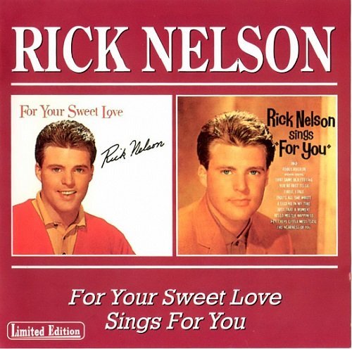 Rick Nelson - For Your Sweet Love / Sings For You (1997)
