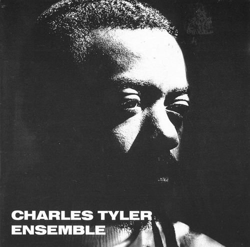 Charles Tyler Ensemble - Charles Tyler Ensemble (2009)