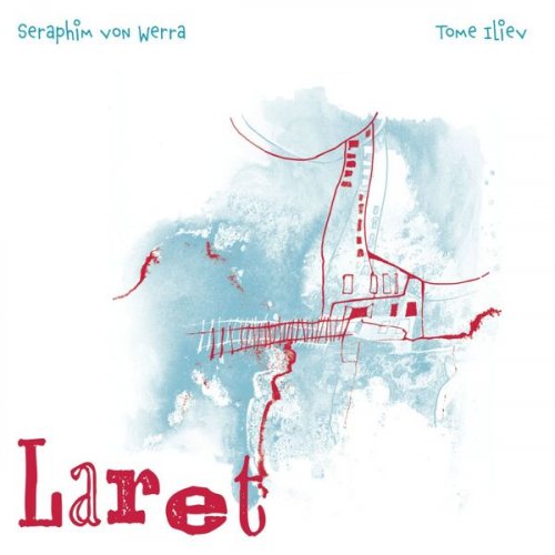 Seraphim Von Werra, Tome Iliev - Laret (2023) [Hi-Res]