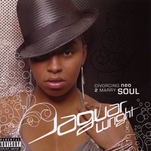 Jaguar Wright - Divorcing Neo 2 Marry Soul (2005)