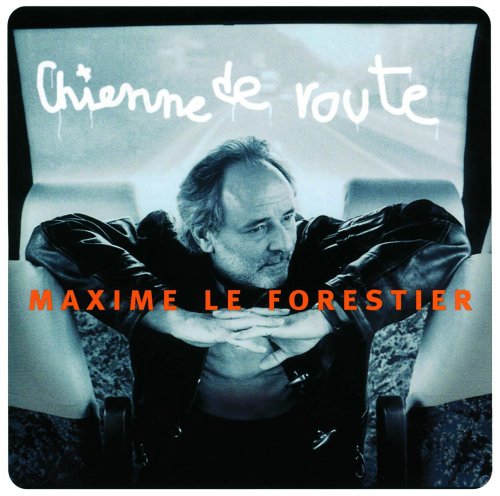 Maxime Le Forestier - Chienne De Route (1996)