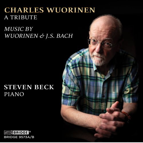 Steven Beck - Charles Wuorinen: A Tribute - Music by Wuorinen & J.S. Bach (2023) [Hi-Res]