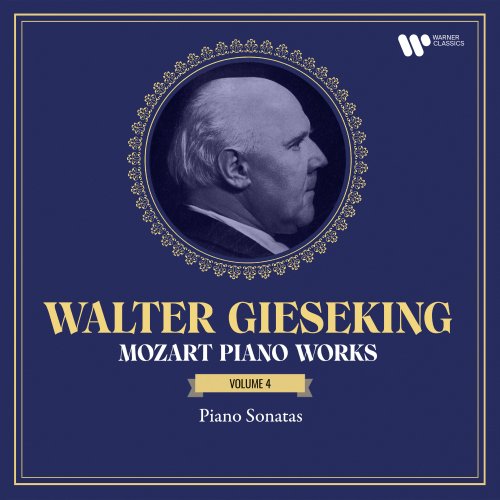 Walter Gieseking - Mozart: Piano Works, Vol. 4. Piano Sonatas, K. 279 - 284 (2023) [Hi-Res]