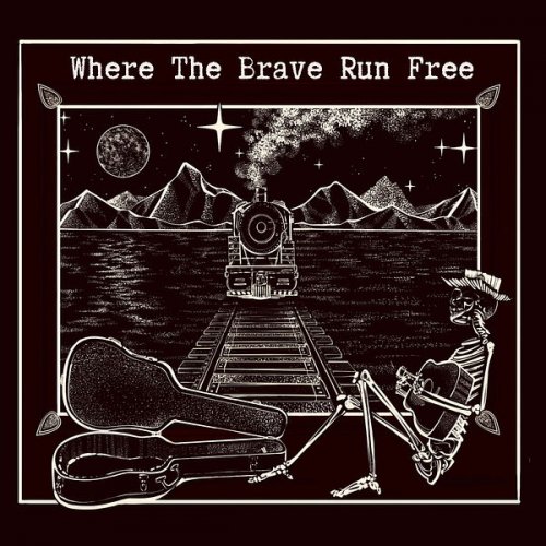 The Bandit Queen Of Sorrows - Where The Brave Run Free (2023) Hi-Res