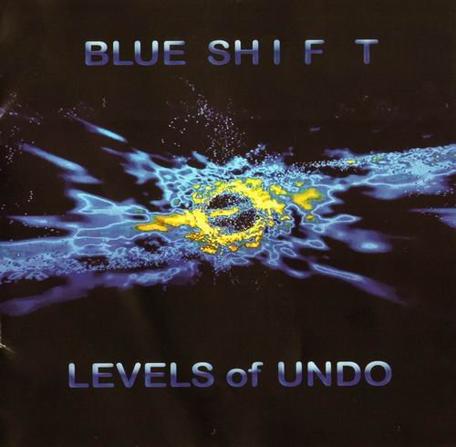 Blue Shift - Levels of Undo (2015)