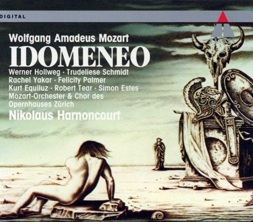 Werner Hollweg, Trudeliese Schmidt, Rachel Yakar, Felicity Palmer, Nikolaus Harnoncourt - Mozart: Idomeneo, Re di Creta (1984)
