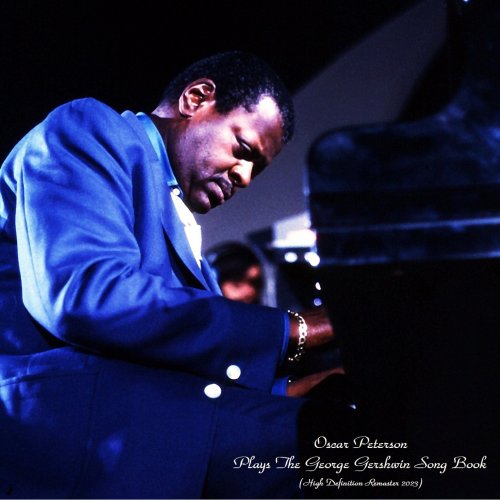 Oscar Peterson - Oscar Peterson Plays The George Gershwin Song Book (High Definition Remaster 2023) (2023) [Hi-Res]