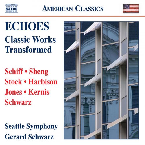 Seattle Symphony, Gerard Schwarz - Echoes: Classic Works Transformed (2011)