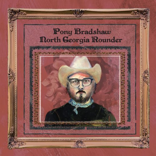 Pony Bradshaw - North Georgia Rounder (2023)