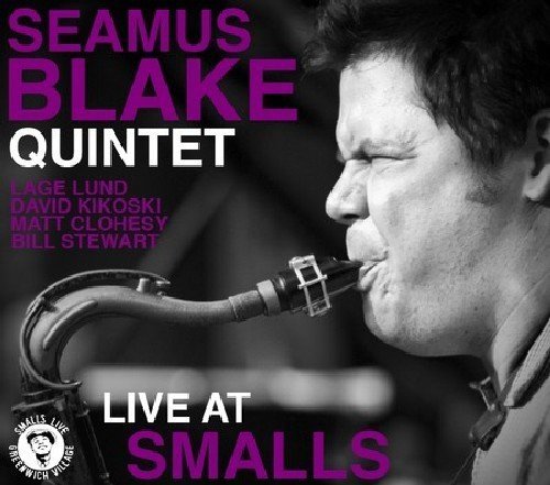 Seamus Blake Quintet - Live at Smalls (2010)