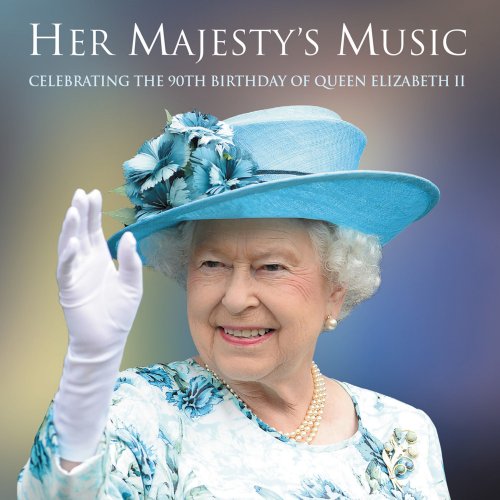 VA - Her Majesty's Music: Celebrating the 90th Birthday of Queen ...