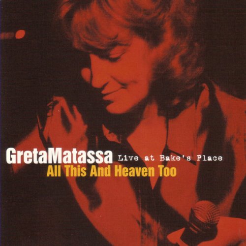 Greta Matassa - All This And Heaven Too: Live At Bake's Place (2001)