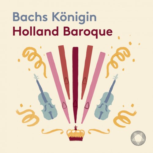 Holland Baroque - Bachs Königin (2023) [Hi-Res]